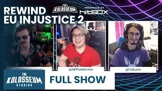 The Kolosseum Rewind EU Injustice 2 Presented By Hitbox - Full Tournament