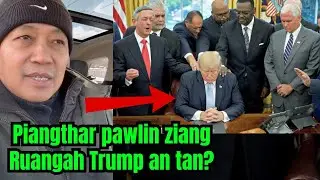 January(28)zan:Ziang Ruangah Piangthar pawlin Trump an tan?Dr.Hre Mang in sim