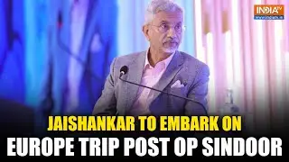 EAM Jaishankar to visit Netherlands, Denmark, Germany after India&rsquo;s Success In Operation Sindoor