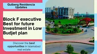 Why Block F‑Executive in Gulberg Residencia Is Islamabad&rsquo;s Next Big Investment