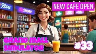 The Cafe is now open in Grand Mall Simulator EP33