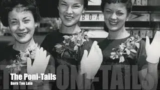 The Poni-Tails - Born Too Late (1958) Jukebox Hits - Oldies But Goodies - The Best Of The 50's