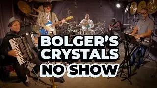 Bolger&rsquo;s Crystals - No Show