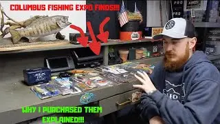 What I purchased at the Columbus Fishing Expo and why!!!