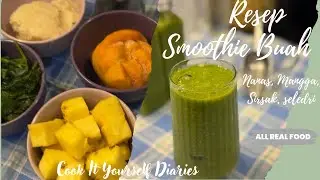 COOK IT YOURSELF DIARIES | RESEP SMOOTHIE BUAH, SEGAR AND MENYEHATKAN, NO SUGAR | ALL REAL FOOD