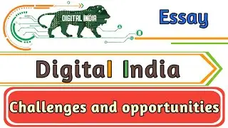 Essay / Speech - Digital India challenges and opportunities