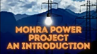 Mohra Power Project An Introduction