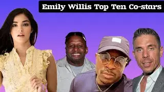 Emily Willis Top Ten costars| emily Willis best costars