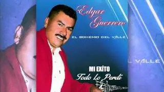 TODO LO PERD&Iacute; - Edgar Guerrero (El Bohemio del Valle)