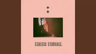 Endless Struggle