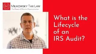 What is the Lifecycle of an IRS Audit?