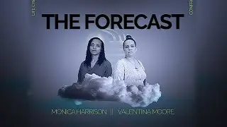 The Forecast || Christian Spoken Word || Monica Harrison and Valentina Moore