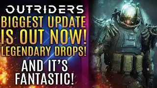 Outriders - The Biggest Update Is HERE And It's FANTASTIC!  Legendary Drop Rate Changes and More!