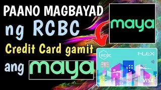 PAANO MAGBAYAD NG RCBC CREDIT CARD GAMIT ANG MAYA APP
