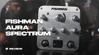 O MELHOR PEDAL DE VIOLÃO QUE JÁ USEI - FISHMAN AURA SPECTRUM