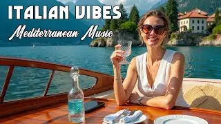 🎶 Italian Vibes & Mediterranean Music 🎶 2+ Hours Scenic Amalfi Coast & Lake Como Relaxation 4K