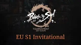 Blade & Soul Esports: European Season 1 Invitational 2017