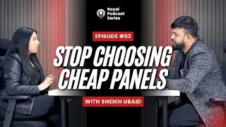 Choosing the Right Solar Panel ft. Ubaid Sheikh | Podcast Episode 3