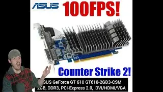 GT 610 in Counter-Strike 2!!