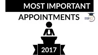 (English) Most Important Appointments of 2017 - National & International - Current Affairs 2017