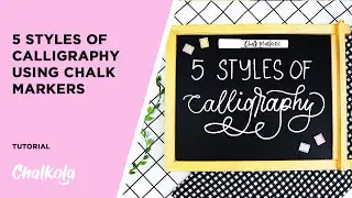 5 Different Calligraphy Styles | Chalk Marker Tutorial For Beginners