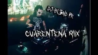 (CUARENTENA MIX) - DJ BL3ND PR