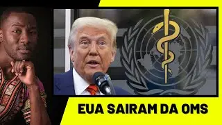 EUA sairam por definitivo da Organiza&ccedil;&atilde;o Mundial da Sa&uacute;de ! Perigos e Vantagens para &Aacute;frica