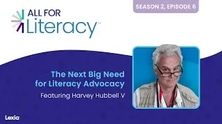 The Next Big Need for Literacy Advocacy