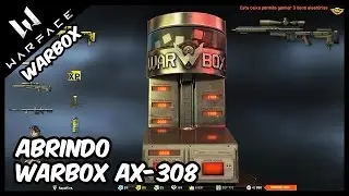 Warface - Abrindo Warbox AX-308 (conta secund&aacute;ria)