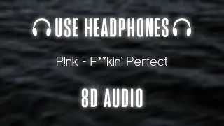 P!nk - F**kin' Perfect | 8D AUDIO 🎧