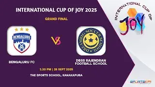 Bengaluru FC vs DBSS Rajendran Football School | International Cup of Joy 2025 Grand Final | Live
