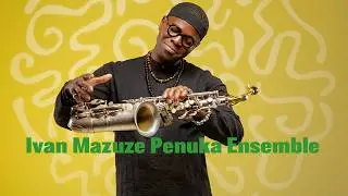 Ivan Mazuze Penuka Ensemble // CCFM