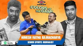 History of Nepali Football, Rise of Cricket & Inside Stories | Himesh Ratna Bajracharya |  EP. 127 l