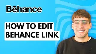 How to Edit Behance Link [2026 Full Guide]