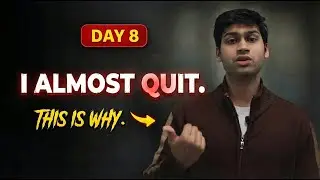 Day 8 | The Morning That Almost Made Me Quit | Everything After That Was Hard