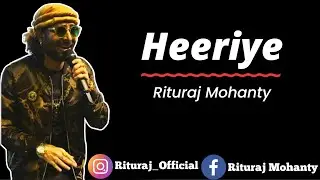Heeriye: Rituraj Mohanty | Arijit Singh | Shreya Ghoshal | Aiswariya Majumdar | Himesh Reshammiya