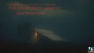 [ No Copyright ] The Disorder of the Memory | Dark Piano Music | ROYALTY FREE MUSIC