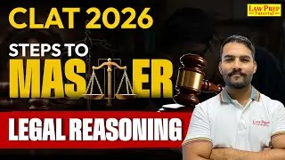 CLAT 2026: Steps to Master Legal Reasoning | Legal Resoning Strategy for CLAT