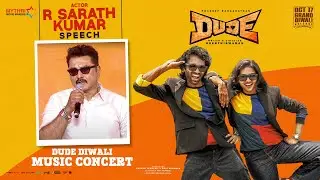 R Sarath Kumar Speech | DUDE Diwali Music Concert | Pradeep Ranganathan, MamithaBaiju |Keerthiswaran