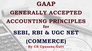 GAAP - GENERALLY ACCEPTED ACCOUNTING PRINCIPLES-Part 1 // SEBI ,RBI, UGC-NET(COMMERCE)//