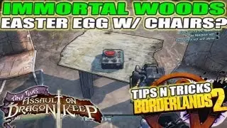 Immortal Woods Easter Egg? 2 Chairs, Table, Button? Tiny Tina DLC Borderlands 2