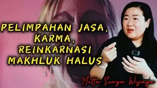 PELIMPAHAN JASA, KARMA, REINKARNASI, MAKHLUK HALUS