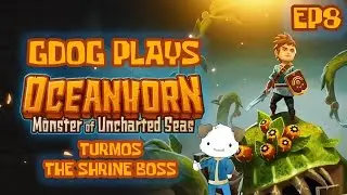 Gdog Plays OCEANHORN Ep8 Turmos The Shrine Boss