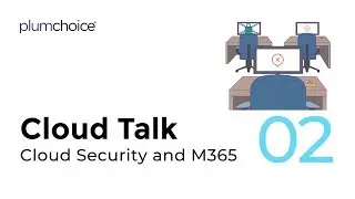 Cloud Talk - Security and M365  |  EP 02