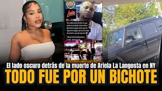 Nuevos detalles impactantes sobre la muerte de Ariela La Langosta en Nueva York