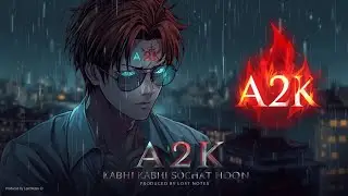 Kabhi Kabhi Sochta Hoon &ndash; A2K | Lost Notes | Official Sad Rap Song | Heart Touching Story | 2025