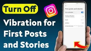 How To Turn Off Vibration for First Posts and Stories on Instagram (Updated)