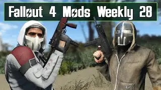 A Nice Variety Of Mods - Fallout 4 Mods Weekly 28