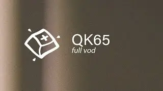 QwertyKeys QK65 Build &mdash; Full VOD