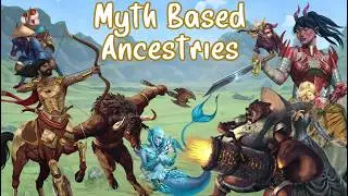 PF2e's Myth Based Ancestries + D&D 5e Conversions!